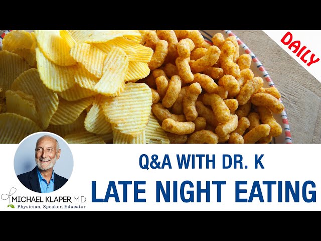 Late Night Eating - Digestion, Burning Fat And Late Night Snacks
