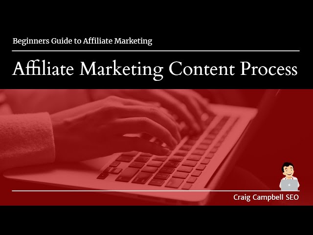 Content Writing Process for SEO, Affiliate Marketing Content Writers