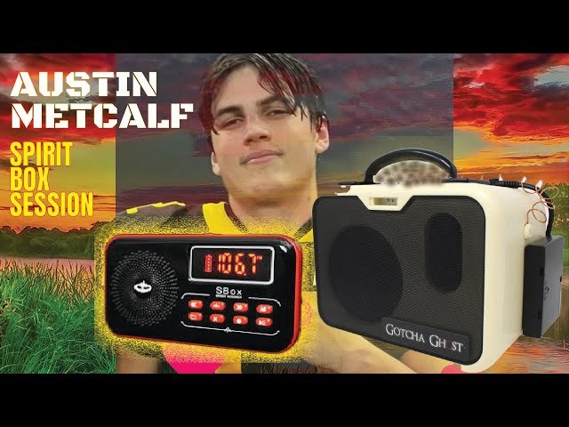 AUSTIN METCALF Spirit Box Session. He needs Justice! #itc