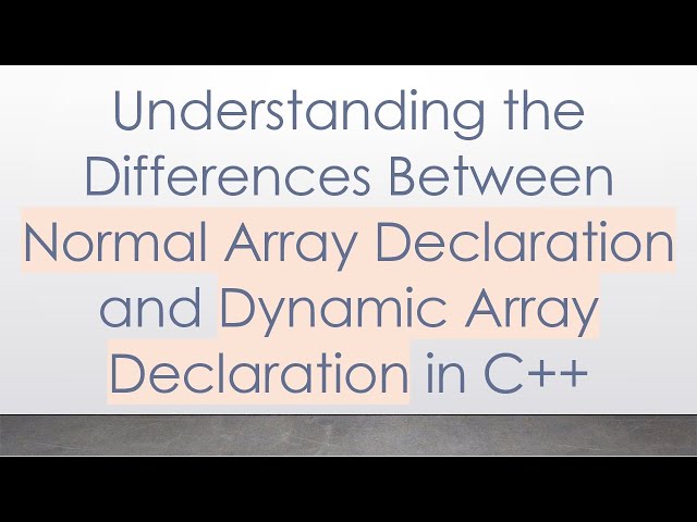 Understanding the Differences Between Normal Array Declaration and Dynamic Array Declaration in C+ +