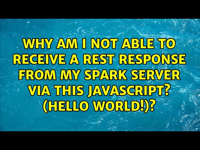 Why am I not able to receive a REST response from my Spark server via this JavaScript? (Hello...