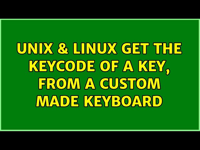Unix & Linux: Get the keycode of a key, from a custom made keyboard