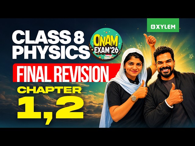 Class 8 Onam Exam 2026 - Physics : Final Revision - Chapter 1,2 | Xylem Class 8
