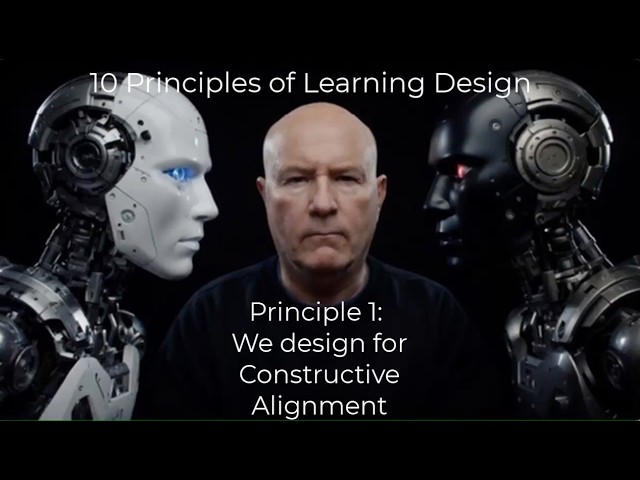 Why do we design for Constructive Alignment? Principle 1 of 10 Principles of Learning Design