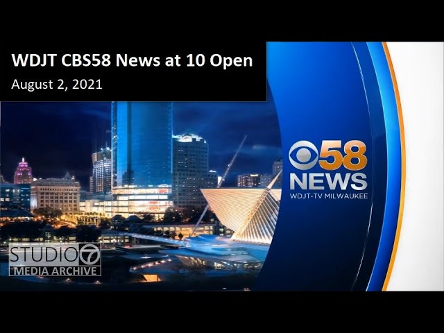 WDJT - CBS58 News at 10 - Open August 2, 2021