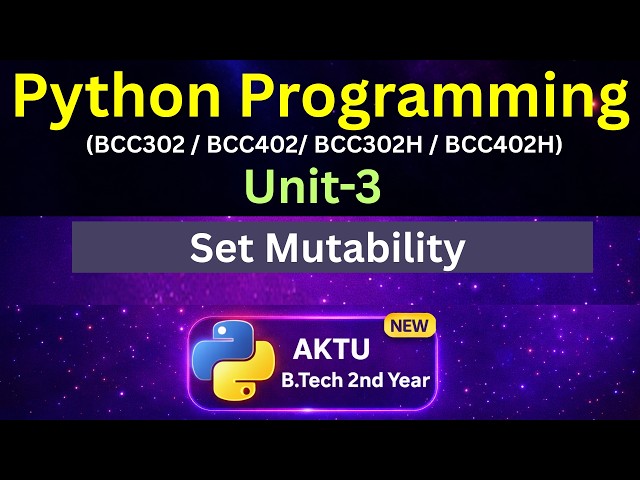 U3L33 Python Set Mutability in Hindi | AKTU B.Tech 2nd Year | Unit-3 | BCC302 | BCC402 | Eduglue