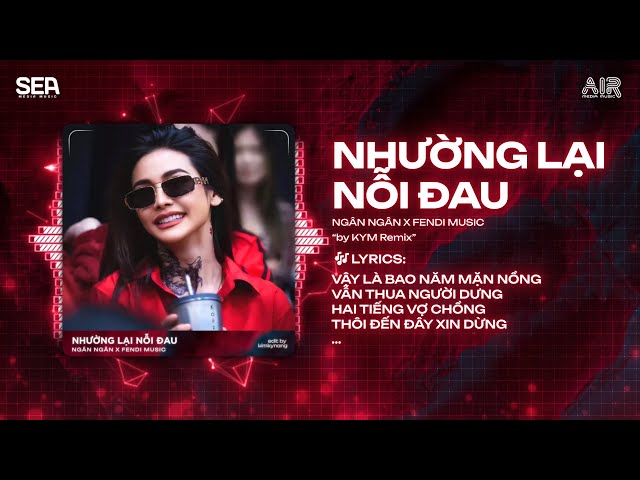 Nhường Lại Nỗi Đau Remix | Ngân Ngân - Vậy Là Cô Ta Quan Trọng Với Anh Phải Không Remix