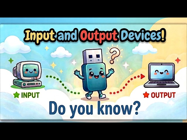 Computer Class 💻: What are Input and Output Devices? | Computer Basics