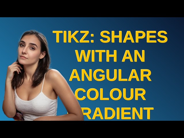Tex: TikZ: Shapes with an angular colour gradient