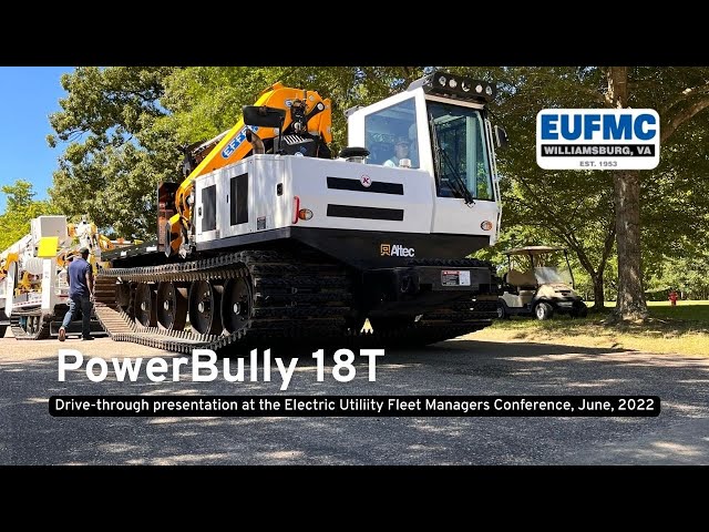 PowerBully 18T | EUFMC 2022 Williamsburg (VA) | Tracks, Tires and Telematics