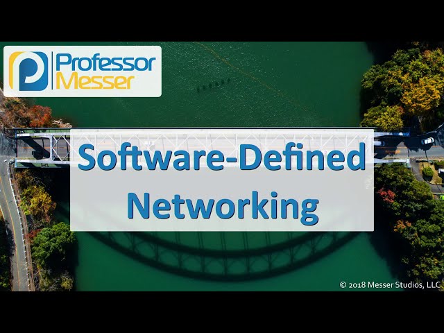 Software-Defined Networking - CompTIA Network+ N10-007 - 1.3