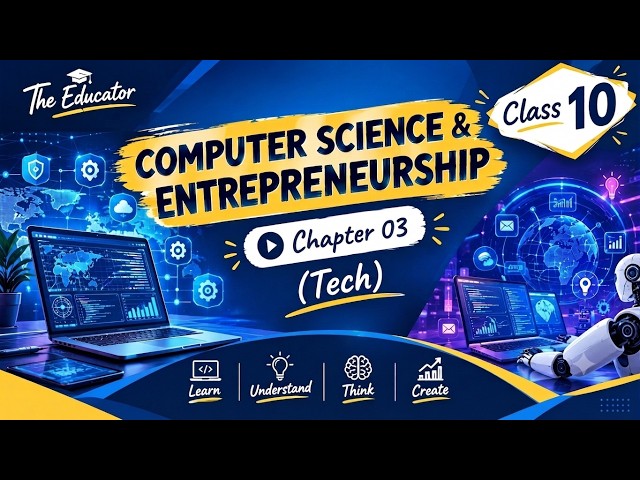 ​Computer Science and entrepreneurship (Tech)| Class 10 | Unit 3 | Lecture 3