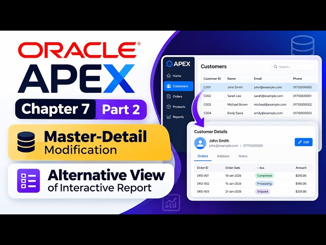 Oracle APEX Chapter 7 Part 2 | Master-Detail Modification & Alternative Interactive Report View