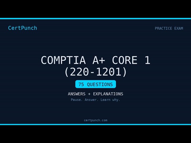 CompTIA A+ Core 1 (220-1201) Practice Exam Questions and Answers - Part 21/24
