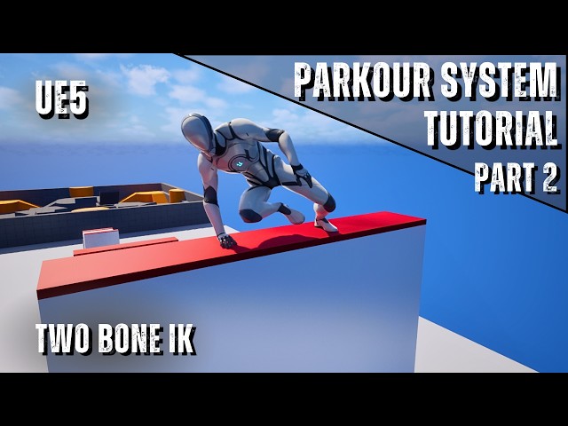 Parkour System Two Bone IK for Hands & Feet UE5 | Tutorial
