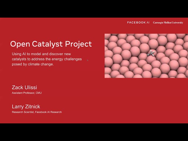 2021-04-16 - Zachary Ulissi, Larry Zitnick - The Open Catalyst 2020 Dataset & Community Challenges