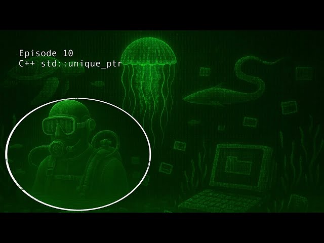 Episode 10 - C++ std::unique_ptr