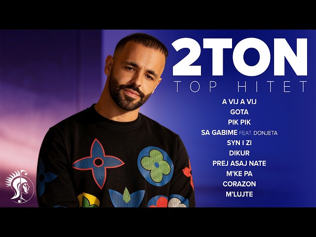 2TON - TOP HITET | Hitet e Reja Shqip 2026
