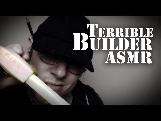 Terrible Builder Gives You Awful Quote ASMR (Soft Spoken, Measuring, Writing Sounds ASMR)