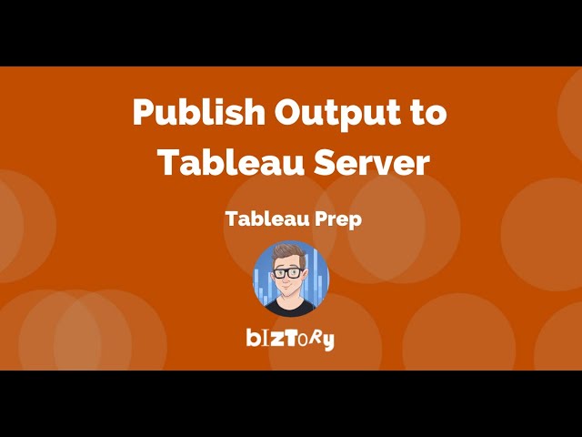 Get started with Tableau Prep | Publish Output to Tableau Server