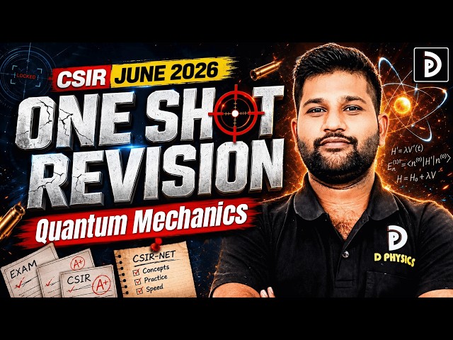 CSIR-NET June 2026 | One Shot Revision | Quantum Mechanics | D PHYSICS