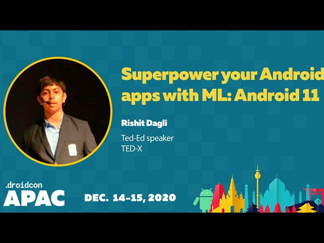 Superpower your Android apps with ML: Android 11