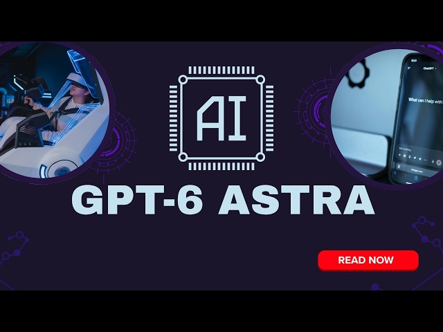 System Raw  GPT 6 Astra Breakdown 1080p