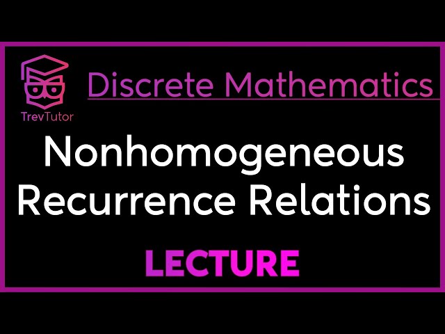 NON-HOMOGENEOUS RECURRENCE RELATIONS - Discrete Mathematics