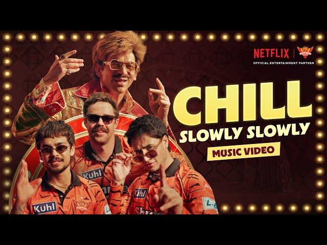 CHILL Slowly Slowly 😎 | Sunil Grover Ft. Ishan Kishan, Abhishek Sharma & Travis Head | SRH x Netflix