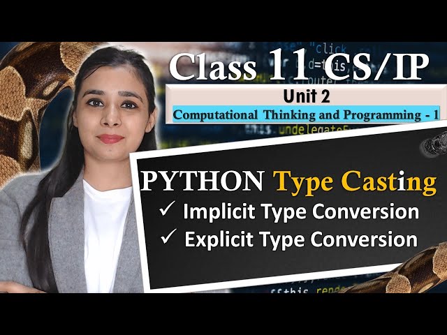 PYTHON Type Casting - Implicit Type Conversion & Explicit Type Conversion | CBSE Class 11CS/IP