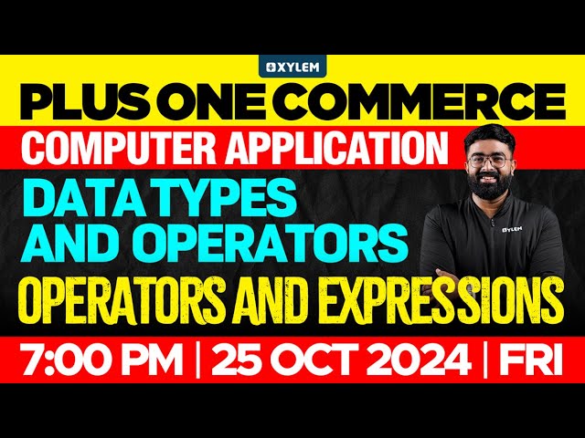 Plus One Commerce - Computer Application | Data Types and Operators - Operators and Expressions