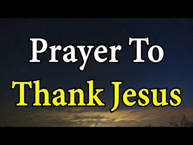 The Perfect Bedtime Prayer: Thank Jesus and Find Deep Peace Tonight