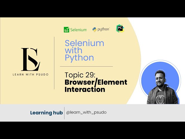 Topic 29: Element Interaction Basics in Selenium | Learn Python Basics & Selenium from Scratch
