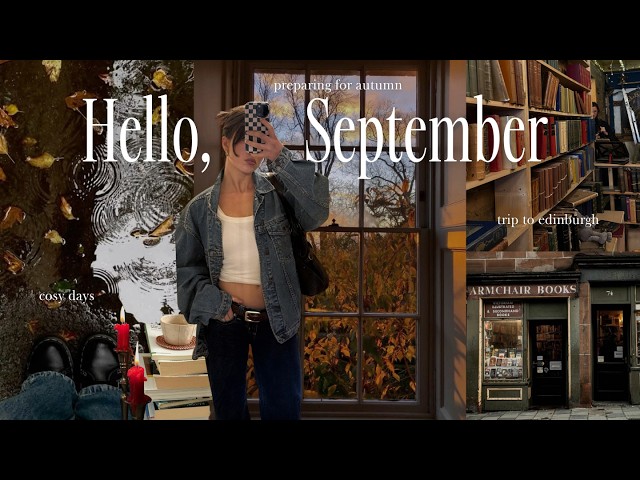Hello September 🍂 cosy trip to edinburgh, reading list, soup recipe & rainy walks