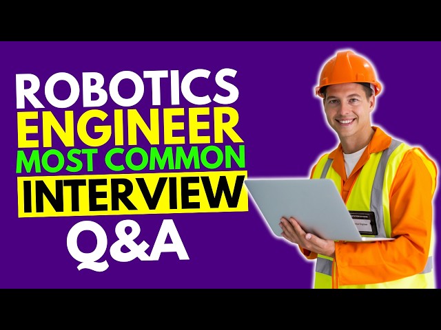 Most Common Robotics Engineer Interview Questions And Answers for 2026|Robotics Engineer Interview