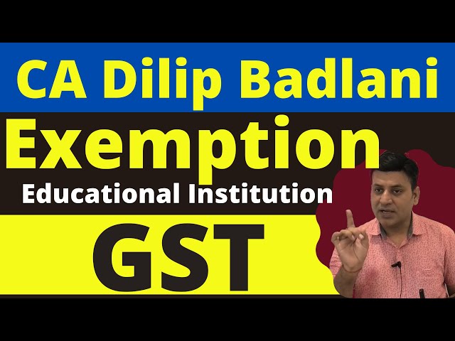 GST: Exemptions: Educational Institute: Goods & Services Tax