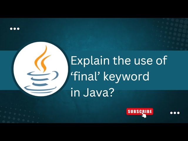 explain  use of final keyword  in java