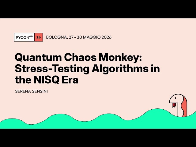 Quantum Chaos Monkey: Stress-Testing Algorithms in the NISQ Era - Serena Sensini