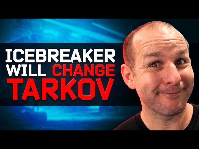 ICEBREAKER IS GOING TO CHANGE TARKOV FOREVER! - Escape from Tarkov