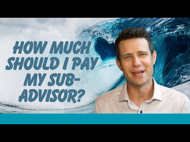 How Much Should I Pay My Sub-Advisor?