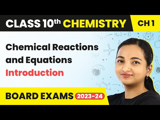 Class 10 Chemistry Chapter 1 | Chemical Reactions and Equations - Introduction