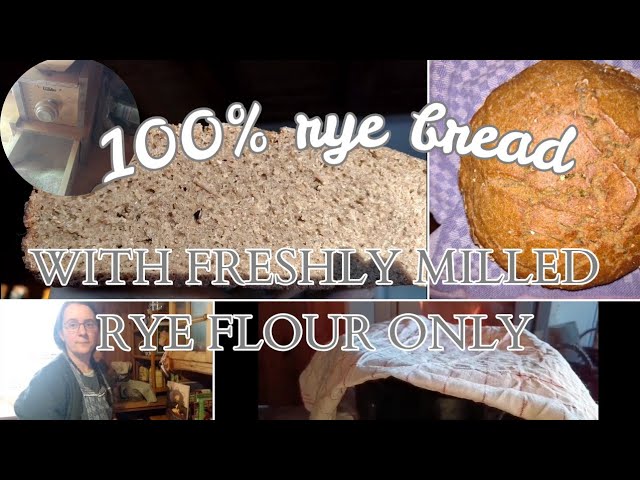 100% rye bread recipe with freshly milled rye