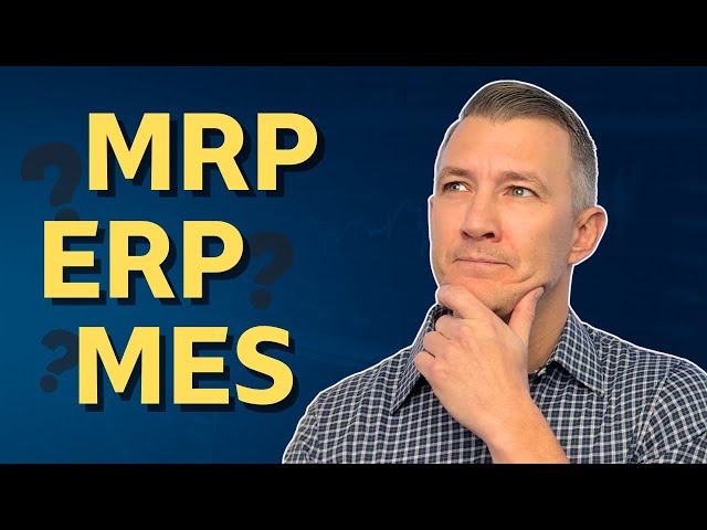 Manufacturing Software Explained: How to Choose MRP, ERP, MES
