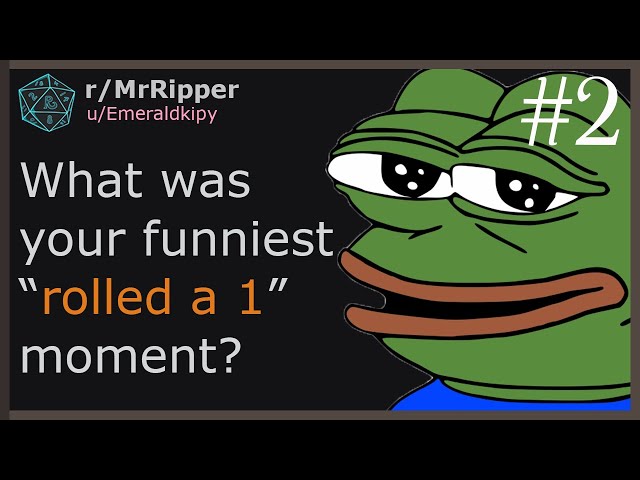 What was your funniest “rolled a 1” moment? #2