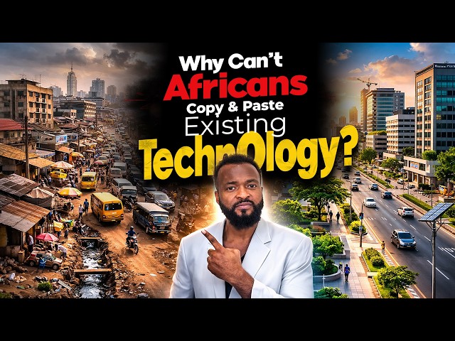 Why Can't Africans Copy & Paste Existing Technology?