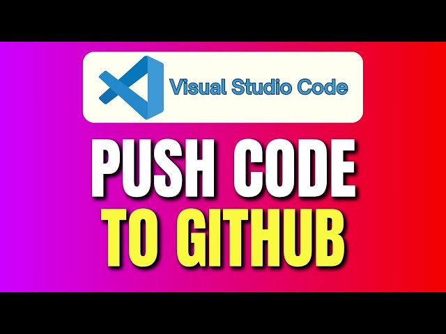 How To Push Code To Github From Visual Studio Code | Push Code to Github From VSC | Full Guide