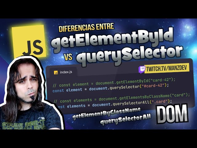 Diferencias entre getElementById vs querySelector (y otros métodos del DOM)