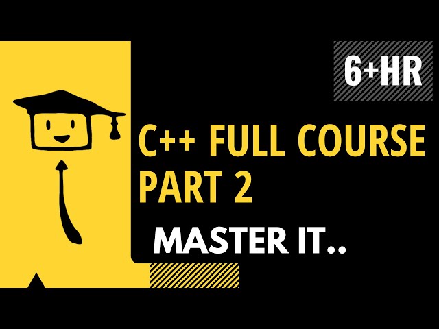 C++ Full Course | Part 2