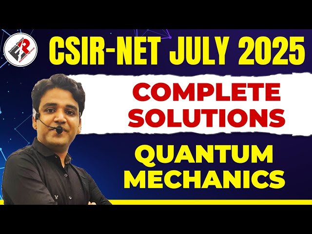 CSIR NET PHYSICS JUNE 2025 | COMPLETE SOLUTIONS I QUANTUM MECHANICS Explore Physics By Himanshu