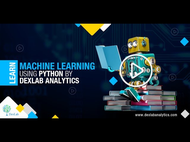Learn Machine Learning Using Python by DexLab Analytics - Part 1